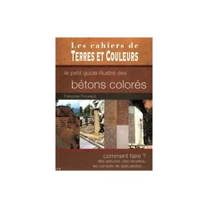 Le petit guide illustré des bétons colorés